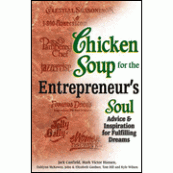 Chicken Soup for the Entrepreneur's Soul By Jack Canfield, Mark Victor Hansen, Elizabeth Gardner 